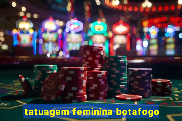 tatuagem feminina botafogo